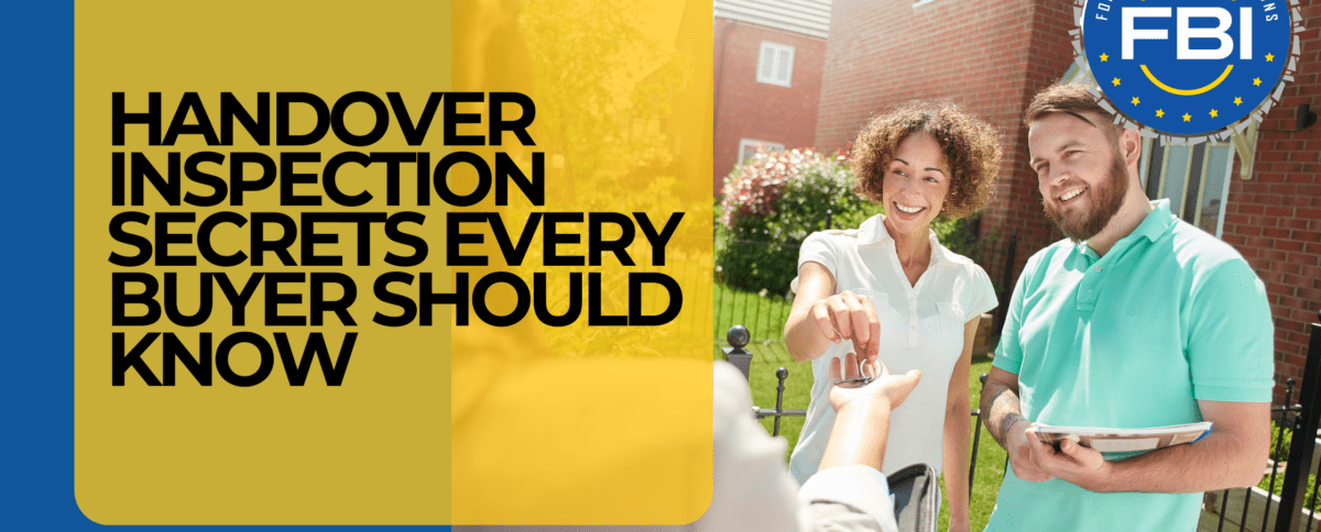 Handover Inspection Secrets Every Buyer Should Know